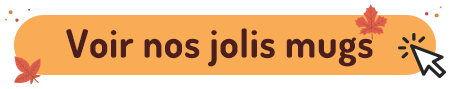 bouton-voir-nos-jolis-mugs